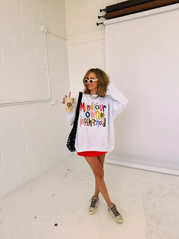 Mind Your Own Motherhood Sweatshirt