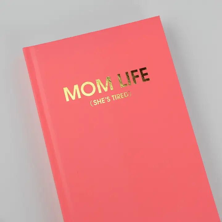 Mom Life (She's Tired) Journal