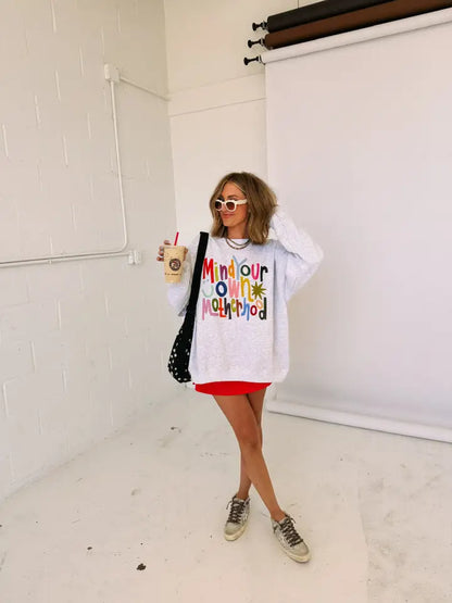 Mind Your Own Motherhood Sweatshirt