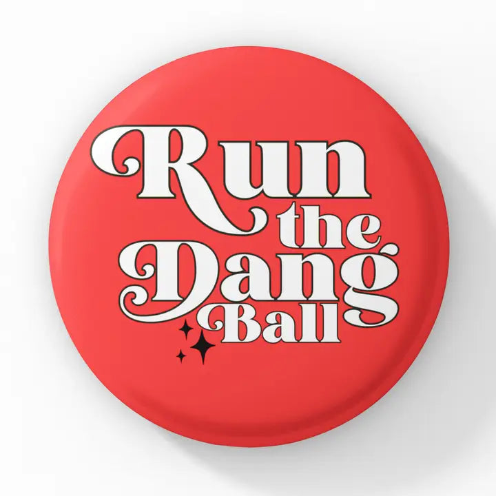 Run The Dang Ball Pin