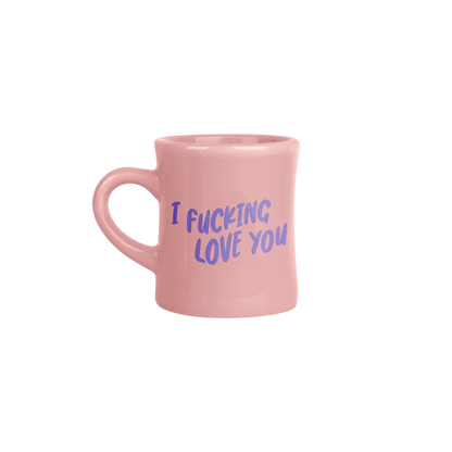 I Fucking Love You Diner Mug