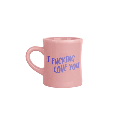 I Fucking Love You Diner Mug