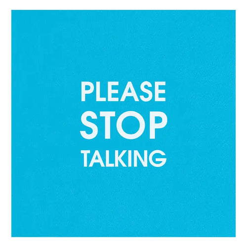 Please Stop Talking Cocktail Napkins