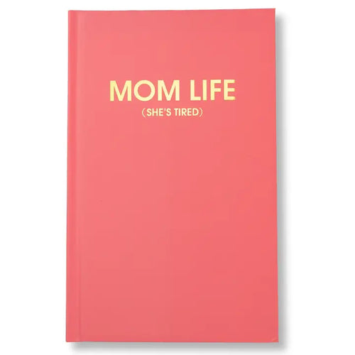 Mom Life (She's Tired) Journal