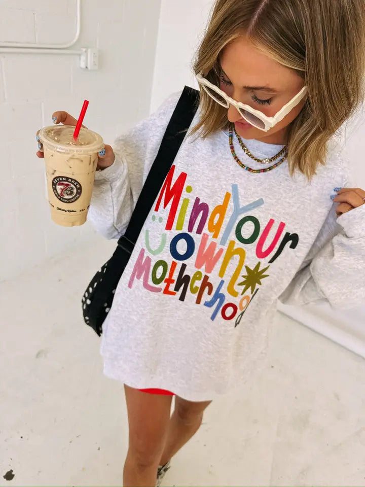 Mind Your Own Motherhood Sweatshirt