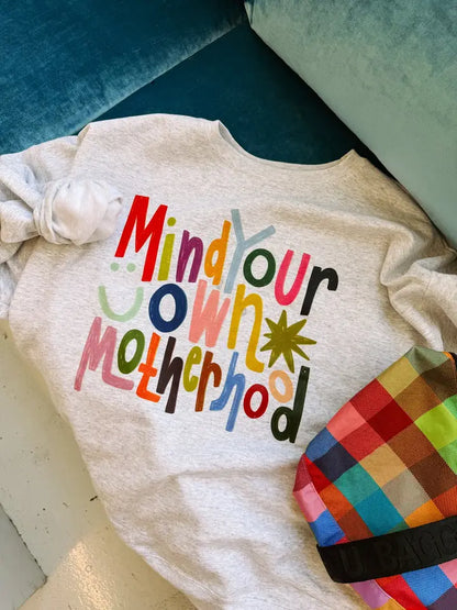 Mind Your Own Motherhood Sweatshirt