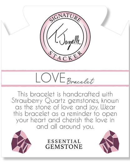 Defining Bracelet- Love Bracelet with Strawberry Quartz Gemstones